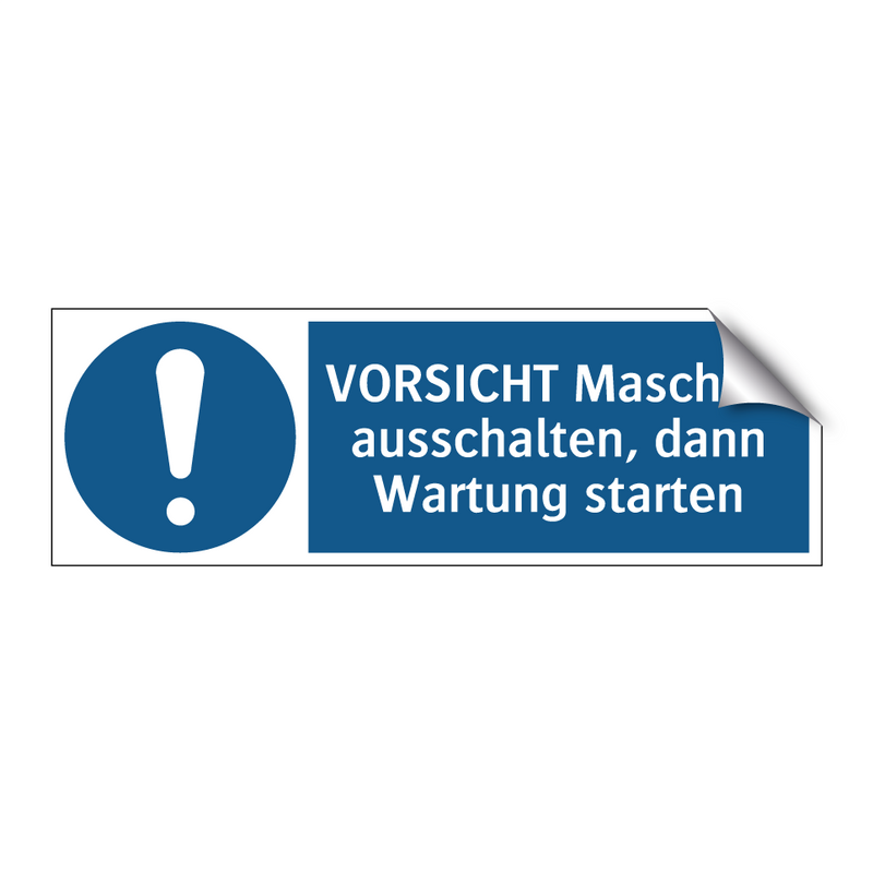 VORSICHT Maschine ausschalten, dann Wartung starten