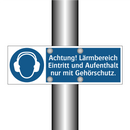 Achtung! Lärmbereich Eintritt und Aufenthalt nur mit Gehörschutz.