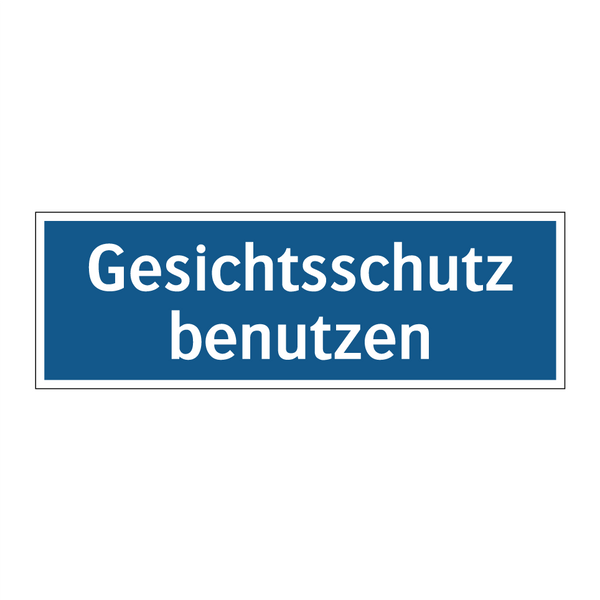 Gesichtsschutz benutzen