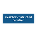 Gesichtsschutzschild benutzen