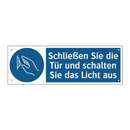 Schließen Sie die Tür und schalten Sie das Licht aus