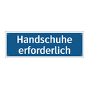 Handschuhe erforderlich