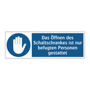 Das Öffnen des Schaltschrankes ist nur befugten Personen gestattet