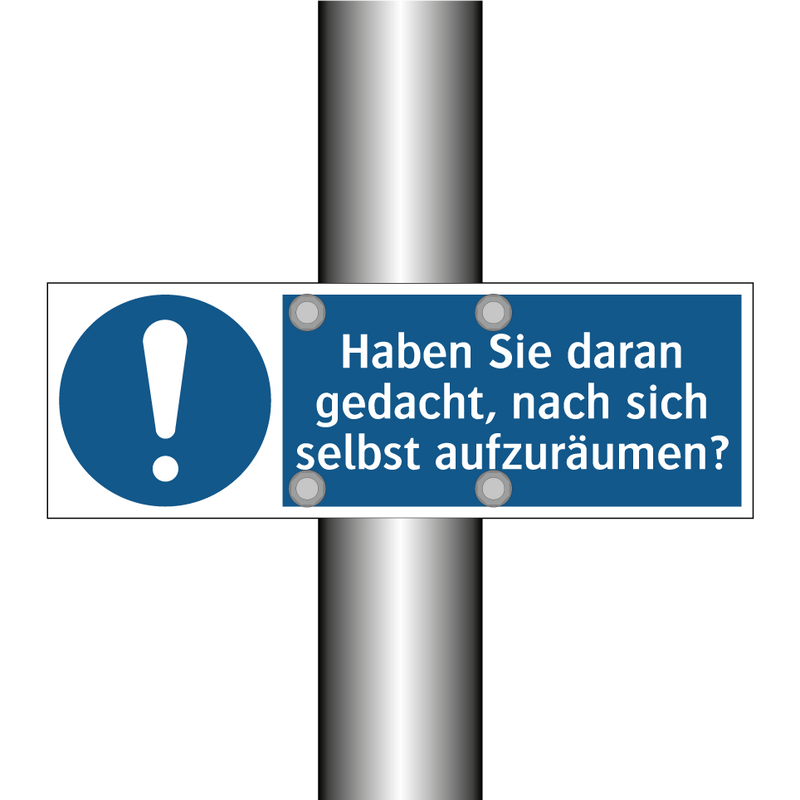 Haben Sie daran gedacht, nach sich selbst aufzuräumen?