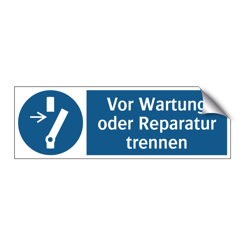Vor Wartung oder Reparatur trennen