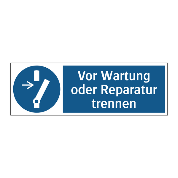 Vor Wartung oder Reparatur trennen