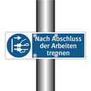 Nach Abschluss der Arbeiten trennen