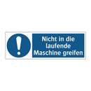 Nicht in die laufende Maschine greifen