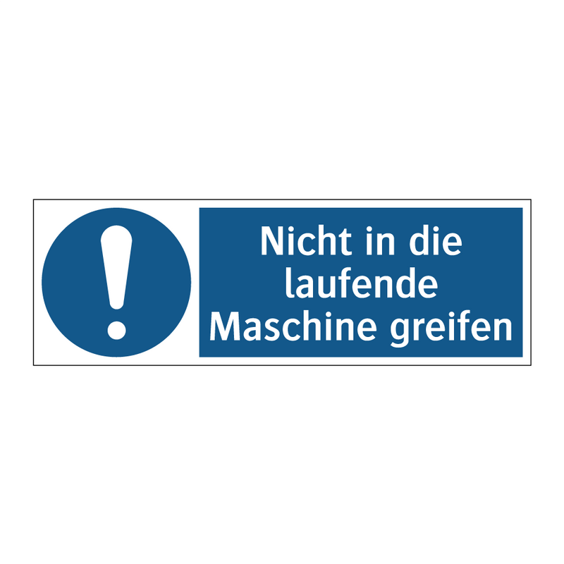 Nicht in die laufende Maschine greifen