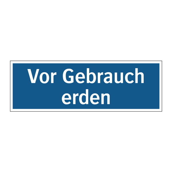 Vor Gebrauch erden