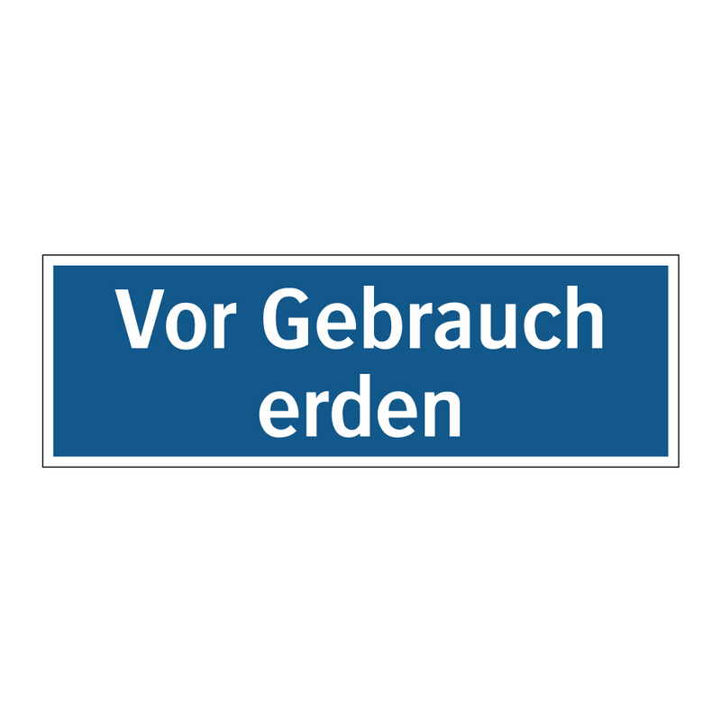 Vor Gebrauch erden