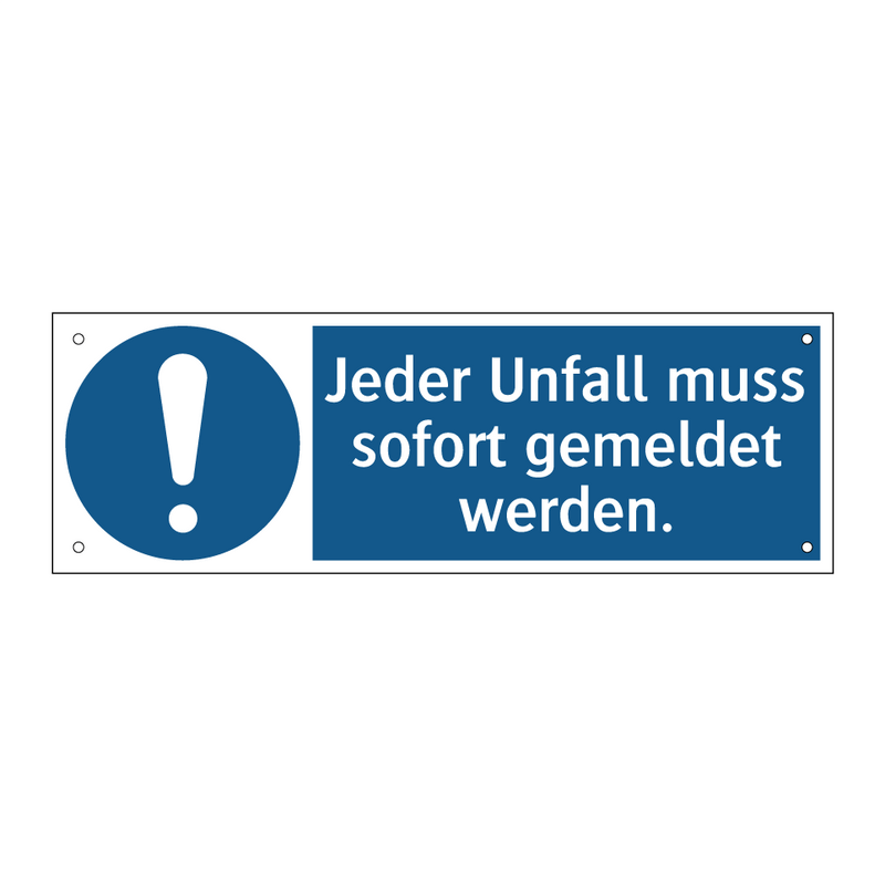 Jeder Unfall muss sofort gemeldet werden.