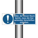 Jeder, der diesen Raum betritt, muss die hier geltenden Vorschriften einhalten.