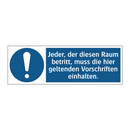 Jeder, der diesen Raum betritt, muss die hier geltenden Vorschriften einhalten.