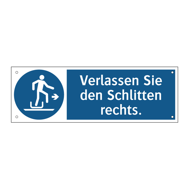 Verlassen Sie den Schlitten rechts.