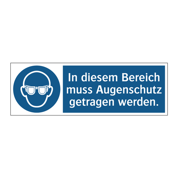 In diesem Bereich muss Augenschutz getragen werden.