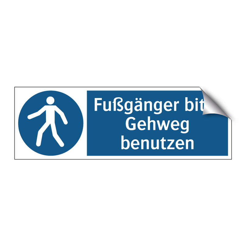 Fußgänger bitte Gehweg benutzen