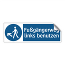 Fußgängerweg links benutzen