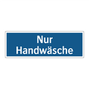 Nur Handwäsche