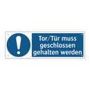 Tor/Tür muss geschlossen gehalten werden