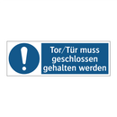 Tor/Tür muss geschlossen gehalten werden