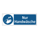 Nur Handwäsche