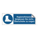 Hygienehinweis: Vergessen Sie nicht, Überschuhe zu tragen