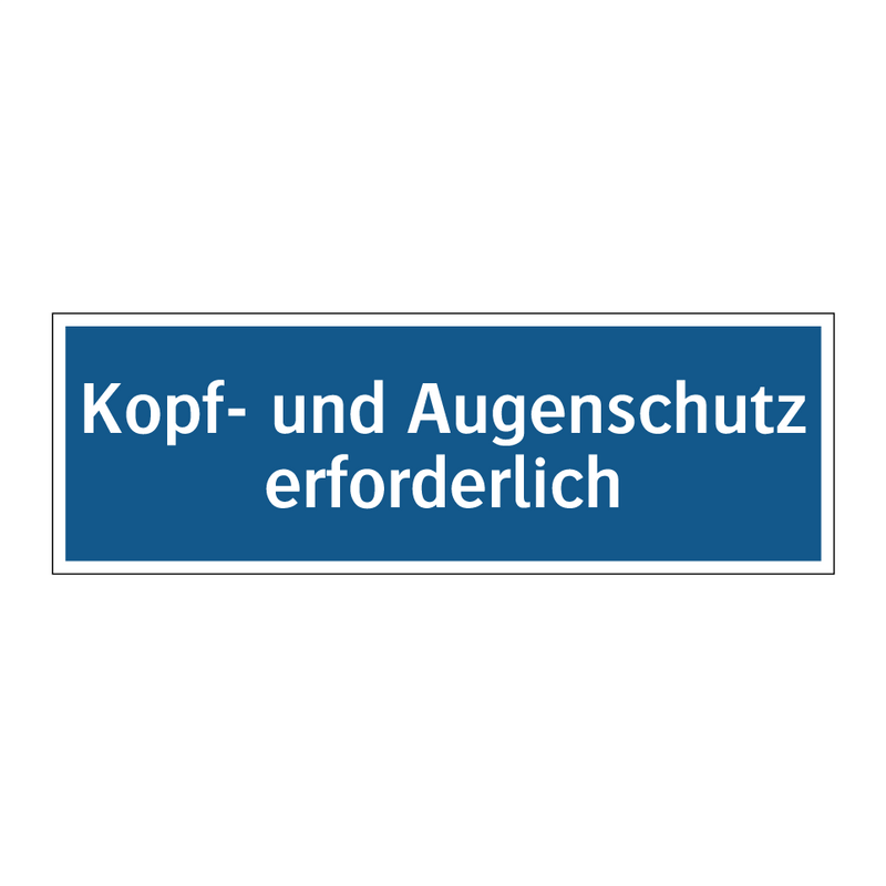 Kopf- und Augenschutz erforderlich