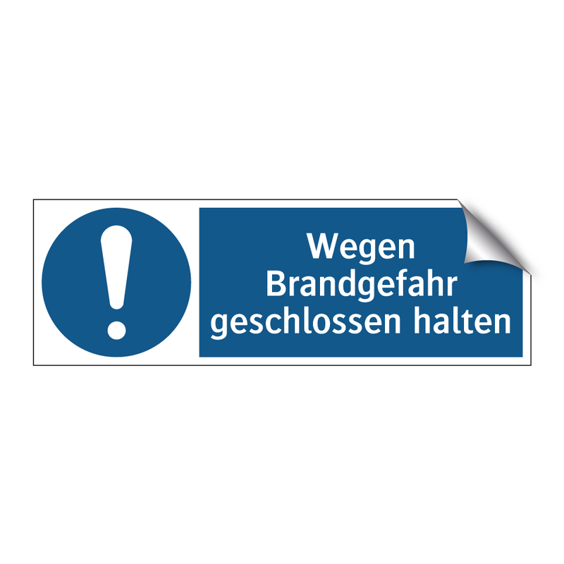 Wegen Brandgefahr geschlossen halten