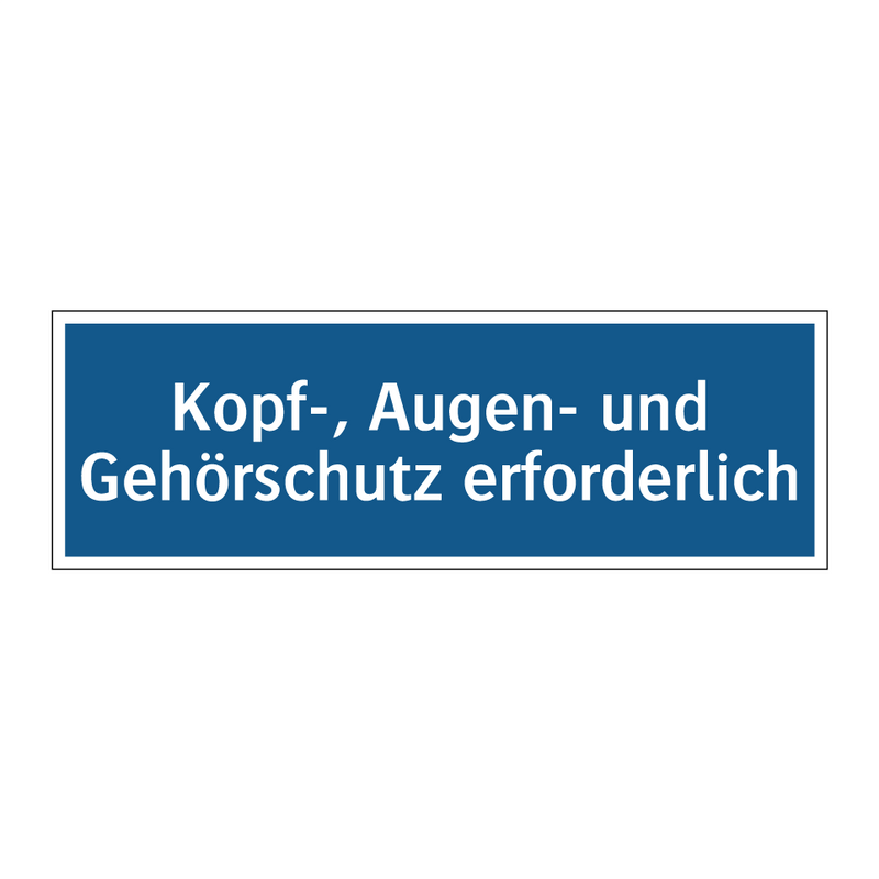 Kopf-, Augen- und Gehörschutz erforderlich