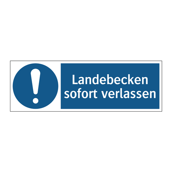 Landebecken sofort verlassen