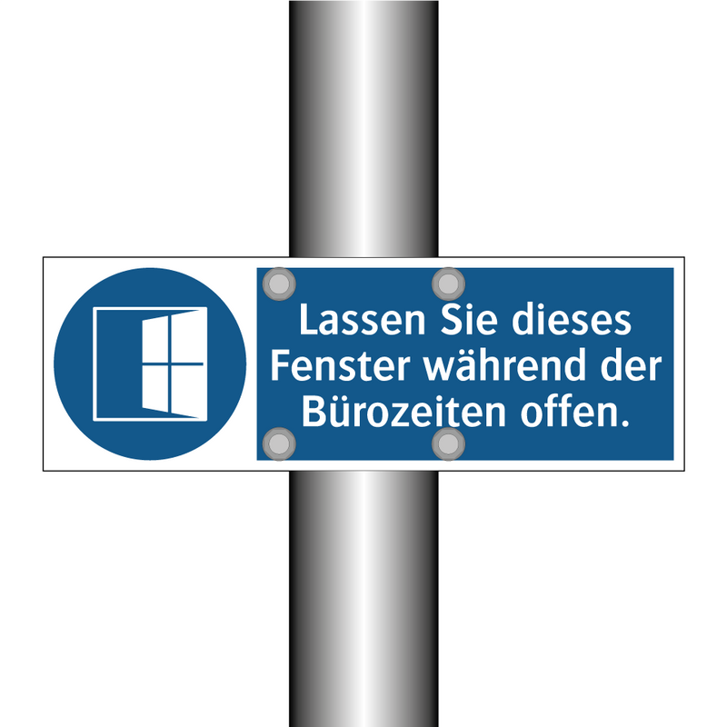 Lassen Sie dieses Fenster während der Bürozeiten offen.