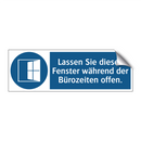 Lassen Sie dieses Fenster während der Bürozeiten offen.