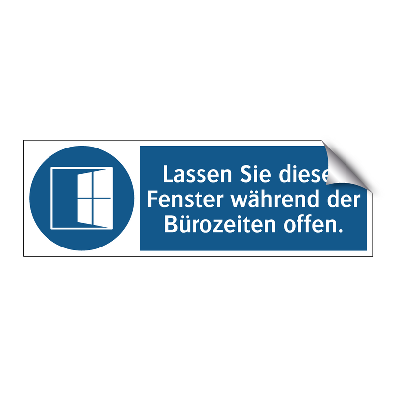 Lassen Sie dieses Fenster während der Bürozeiten offen.