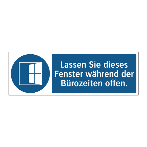 Lassen Sie dieses Fenster während der Bürozeiten offen.