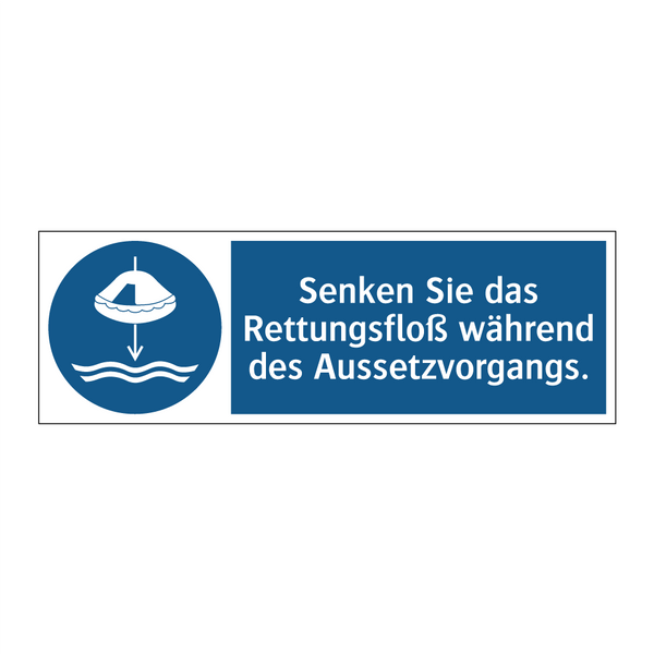 Senken Sie das Rettungsfloß während des Aussetzvorgangs.