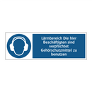 Lärmbereich Die hier Beschäftigten sind verpflichtet Gehörschutzmittel zu benutzen