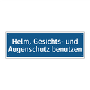 Helm, Gesichts- und Augenschutz benutzen