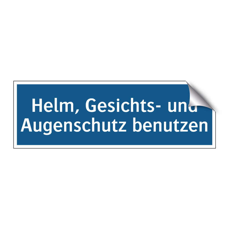 Helm, Gesichts- und Augenschutz benutzen