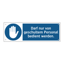 Darf nur von geschultem Personal bedient werden.