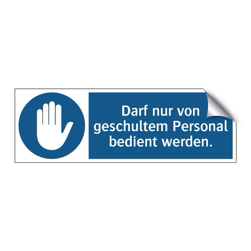 Darf nur von geschultem Personal bedient werden.