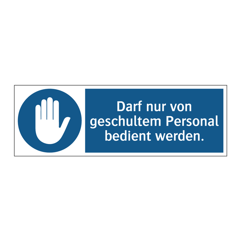Darf nur von geschultem Personal bedient werden.