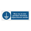 Muss nur an eine geerdete Steckdose angeschlossen werden