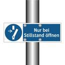 Nur bei Stillstand öffnen