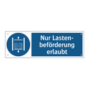 Nur Lasten- beförderung erlaubt
