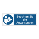 Beachten Sie die Anweisungen