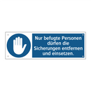 Nur befugte Personen dürfen die Sicherungen entfernen und einsetzen.