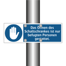 Das Öffnen des Schaltschrankes ist nur befugten Personen gestattet.