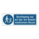 Durchgang nur auf der am Boden markierten Route