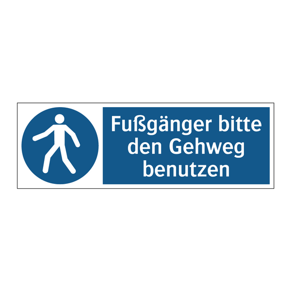 Fußgänger bitte den Gehweg benutzen